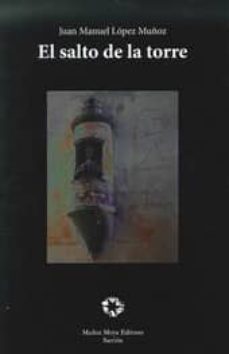 el salto de la torre-juan manuel lopez muñoz-9788480102704