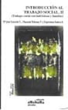 introduccion al trabajo social ii: trabajo social con individuos y familias-9788480181204