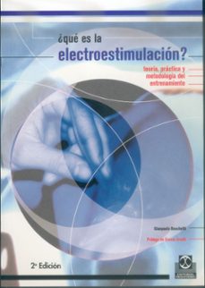 ¿que es la electroestimulacion?: teoria, practica y metodologia d el entrenamiento-gianpaolo boschetti-9788480195904