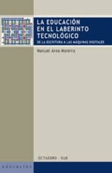 la educacion en el laberinto tecnologico: de la escritura a las m aquinas digitales-9788480637404