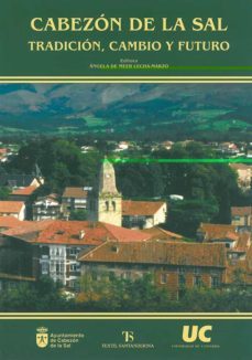cabezon de la sal: tradicion, cambio y futuro-angela de meer lecha marzo-9788481023404