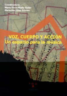 voz, cuerpo y accion. un espacio para la musica-maria elena riaño galan-9788481025804