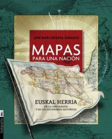 mapas para una nacion-jose maria esparza zabalegui-9788481366204