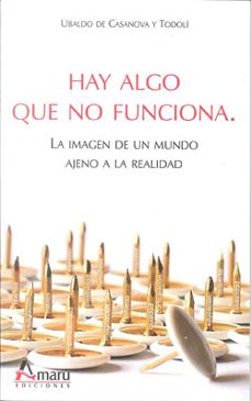 hay algo que no funciona: la imagen de un mundo ajeno a la realid ad-9788481963304