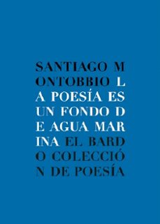 la poesia es un fondo de agua marina-9788482551104