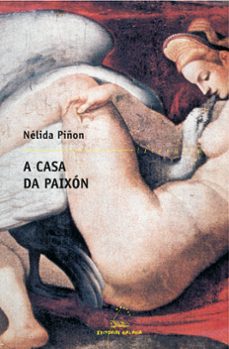 a casa da paixon-nelida piñon-9788482889504