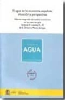agua en la economia española: situacion y perspectivas informe in tegrado del analisis economico de los usos-9788483204504