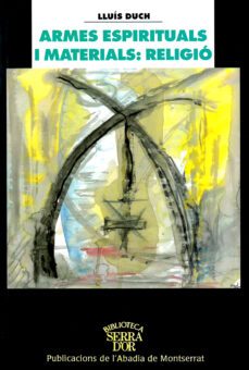 armes espirituals i materials: religio: antropologia de la vida q uotidianna-lluis duch-9788484152804