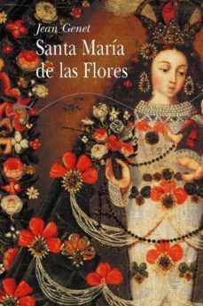 santa maria de las flores-jean genet-9788484282204