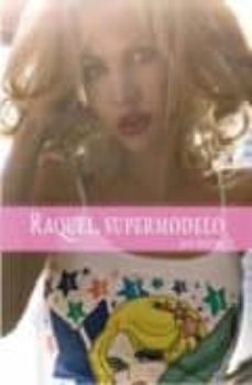 raquel, supermodelo por dentro-raquel elena hernandez diaz-9788484344704