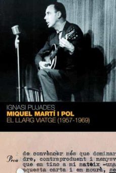 miquel marti i pol: el llarg viatge (1957 - 1969)-9788484370604