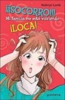 socorro!mi familia me esta volviendo loca-9788484414704