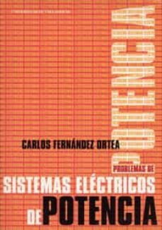 problemas de sistemas electricos de potencia-carlos fernandez ortea-9788484480204