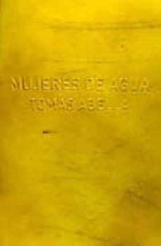 mujeres de agua-tomas abella-9788484524304