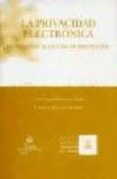 la privacidad electronica: internet en el centro de proteccion-9788484564904