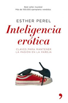 inteligencia erotica: claves para mantener la pasion en la pareja-9788484605904