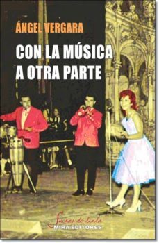 con la música a otra parte. historias sonadas-angel vergara miravete-9788484654704