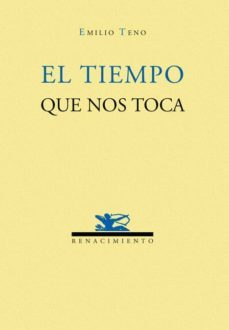 el tiempo que nos toca-emilio teno filinich-9788484721604