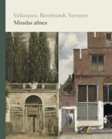 catalogo velazquez, rembrandt, vermeer. mirada afines-9788484805304