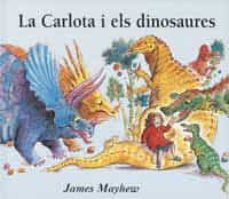 carlota i els dinosauris-james mayhew-9788484880004