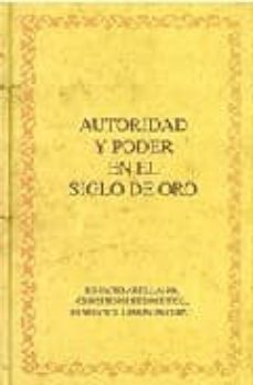 autoridad y poder en el siglo de oro-christoph strosetzki-ignacio arellano-edwin williamson-9788484894704