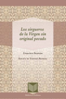 los sirgueros de la virgen sin original pecado-francisco bramon-9788484897804