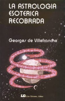 la astrologia esoterica recobrada-georges de villefranche-9788485316304
