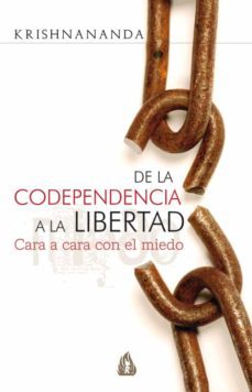 de la codependencia a la libertad: cara a cara con el miedo-9788486797904