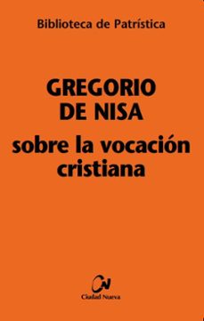 sobre la vocacion cristiana-santo gregorio de nisa-9788486987404