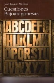 cuestiones bajoaragonesas-jose antonio micolau-9788487166204