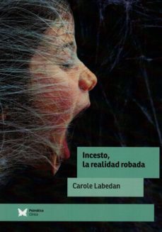 incesto, la realidad robada-carole labedan-9788488909404