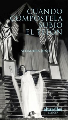 cuando compostela subio el telon-alejandro juno-9788489323704