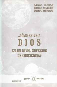 como se ve a dios en un nivel superior de conciencia-jose fabregat bisbal-9788489661004