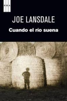 cuando el rio suena 3ed.-joe r.lansdale-9788490063804