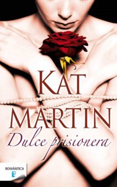 dulce prisionera (ebook)-kat martin-9788490197004