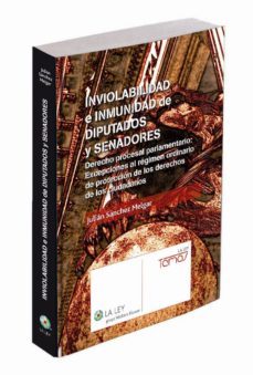 inviolabilidad e inmunidad de diputados y senadores. derecho proc esal parlamentario. excepciones al regimen ordinario de proteccion de los derechos de los ciudadanos.-julian sanchez melgar-9788490201404