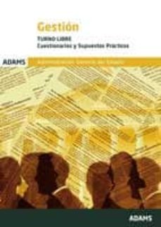 gestion de la administracion general del estado: turno libre: cue stionarios y supuestos practicos-9788490256404
