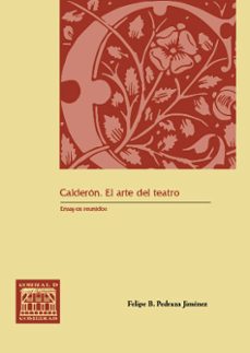 calderon. el arte del teatro-9788490445204