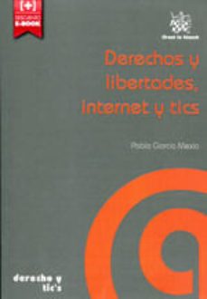 derechos y libertades internet y tics-pablo garcia mexia-9788490536704
