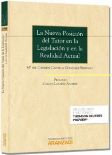 la nueva posicion del tutor en la legislacion y en la realidad actual-9788490590904