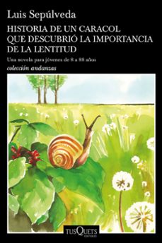 historia de un caracol que descubrio la importancia de la lentitud-luis sepulveda-9788490665404