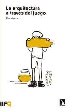 la arquitectura a traves del juego-anabel varona-9788490972304