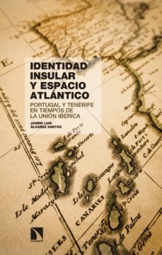 identidad insular y espacio atlantico (ebook)-javier luis alvarez santos-9788490979204