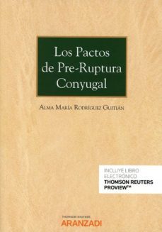 los pactos de pre-ruptura conyugal (papel + e-book)-alma maria rodriguez guitian-9788490997604