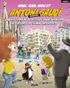 nina, sam, mou et antoni gaudi presentent une histoire de detectives pour decouvrir les oeuvres du genial architecte-9788491032304