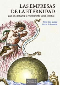 las empresas de la eternidad. juan de santiago y la retorica verbo-visual jesuitica (ebook)-mª jose cuesta garcia de leonardo-9788491334804