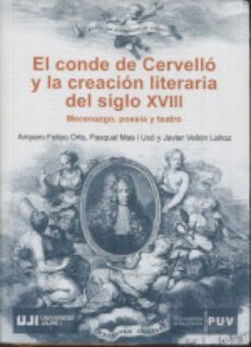 el conde de cervello y la creacion literaria del siglo xviii-amparo felipo orts-9788491346104