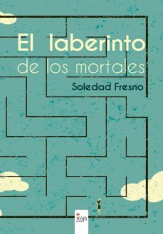 el laberinto de los mortales (ebook)-soledad fresno-9788491403104