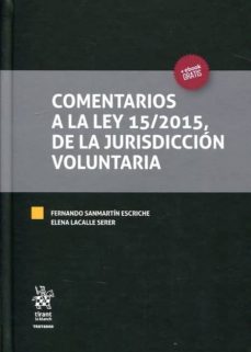 comentarios a la ley 15/2015, de la jurisdiccion voluntaria-fernando sanmartin escriche-elena lacalle serer-9788491432104