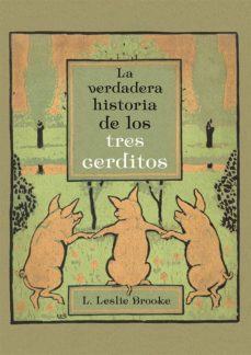 la verdadera historia de los tres cerditos-l. leslie brooke-9788491451204